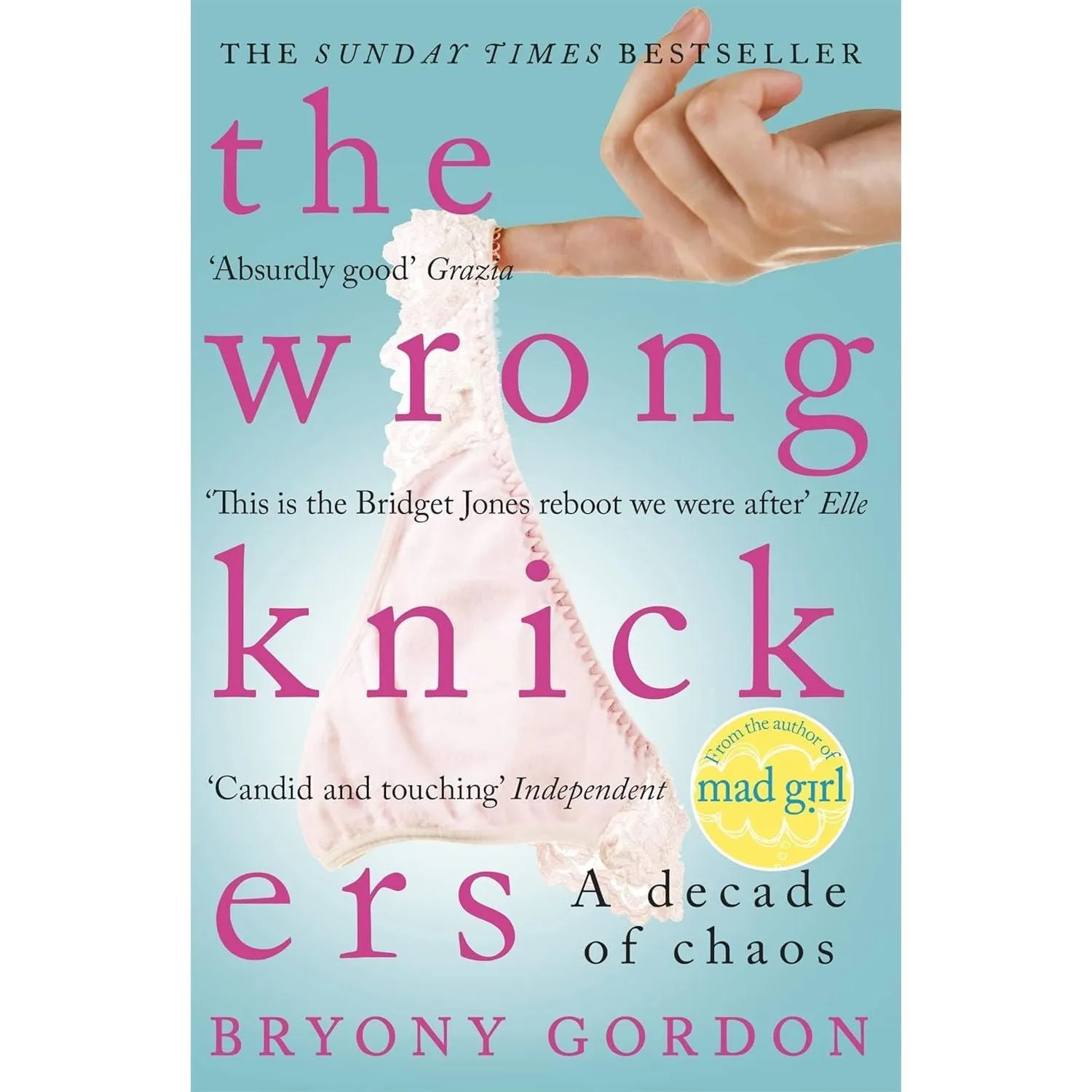 Bryony Gordon Collection 4 Books Set (You Got This, The Wrong Knickers, Mad Girl & Eat Drink Run)
