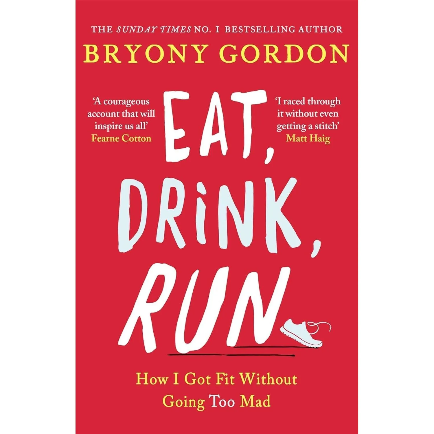 Bryony Gordon Collection 4 Books Set (You Got This, The Wrong Knickers, Mad Girl & Eat Drink Run)